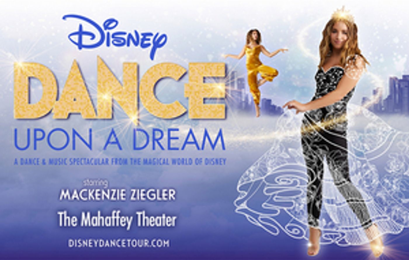 Disney Dance Upon a Dream with Mackenzie Ziegler is Coming to the Duke Energy Center  Image