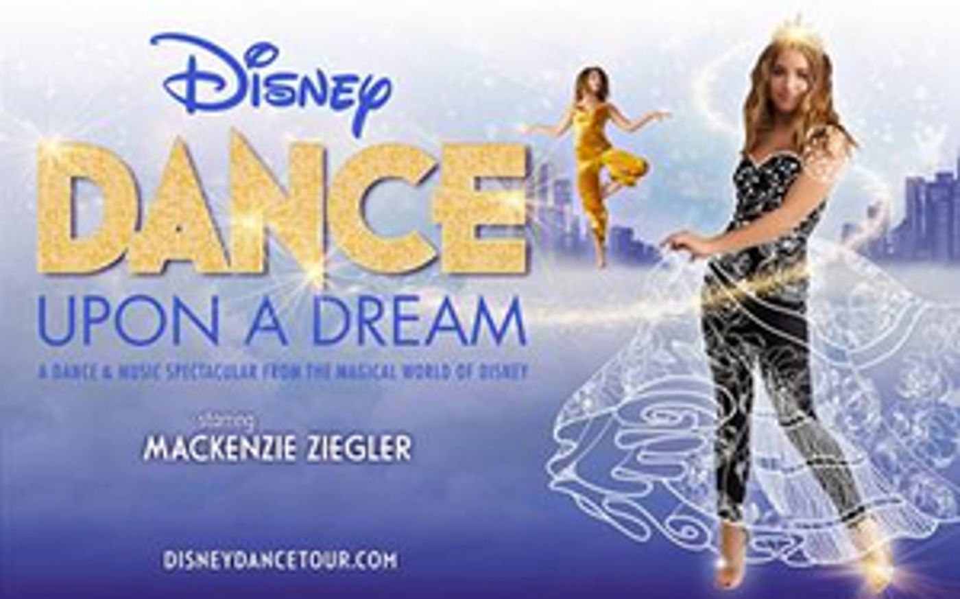 DISNEY DANCE UPON A DREAM Starring Mackenzie Ziegler is Coming to the UIS Performing Arts Center in March  Image