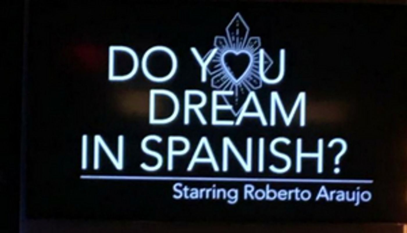 DO YOU DREAM IN SPANISH? Asks Roberto Araujo At The Green Room 42 And The Answer Is; When He Sings… YES!  Image