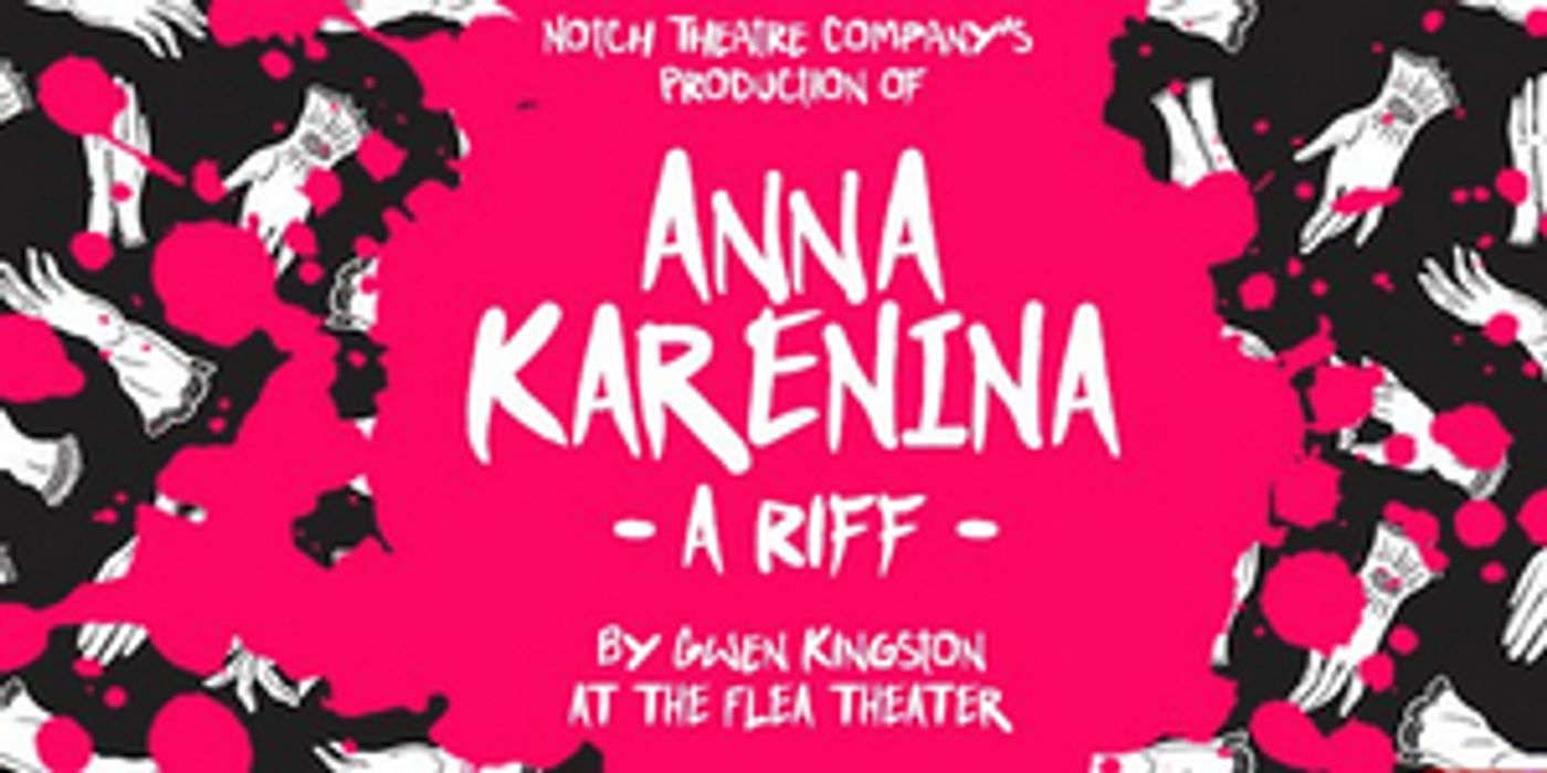 Interview: Gwen Kingston, Ashley Teague, Teresa Lotz, and Will Turner of ANNA KARENINA: A RIFF at Flea Theater  Image