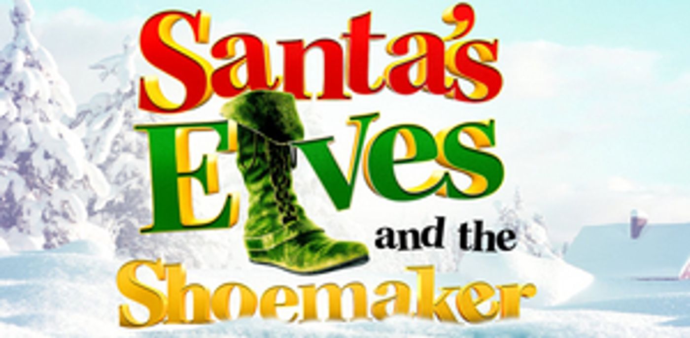 Cast Announced for UK Tour of SANTA'S ELVES AND THE SHOEMAKER  Image