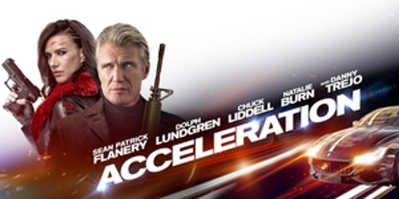 ACCELERATION, Starring Dolph Lundgren and Natalie Burn, Available on Digital Today ACCELERATION, Starring Dolph Lundgren and Natalie Burn, Available on Digital Today Image