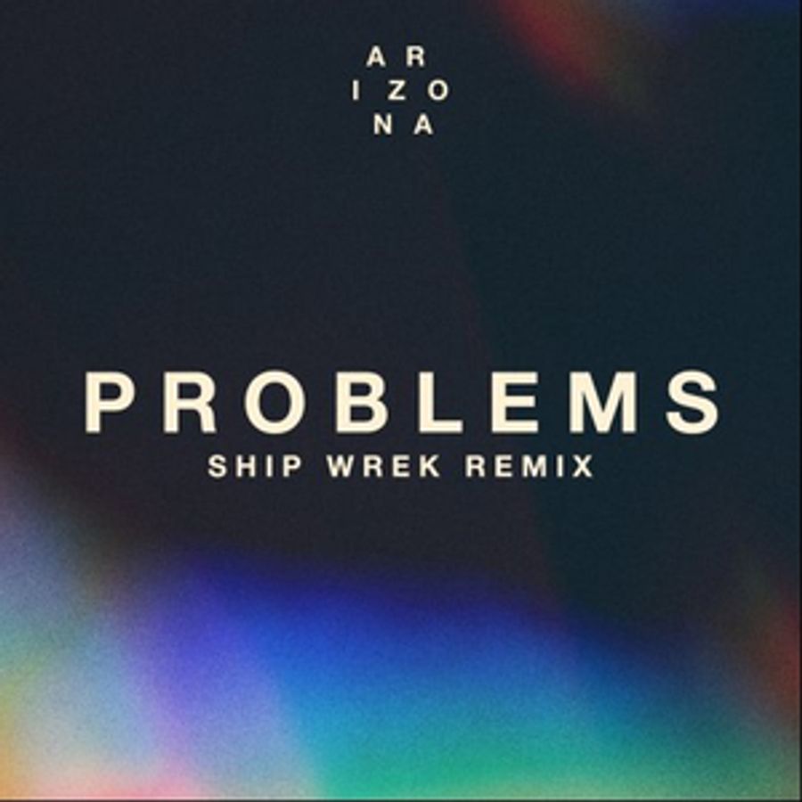 A R I Z O N A Releases 'Problems (Ship Wrek Remix)'  Image