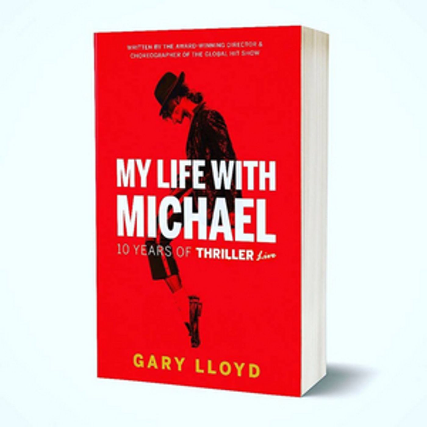 Book Review: MY LIFE WITH MICHAEL - 10 YEARS OF THRILLER LIVE!, Gary Lloyd  Image