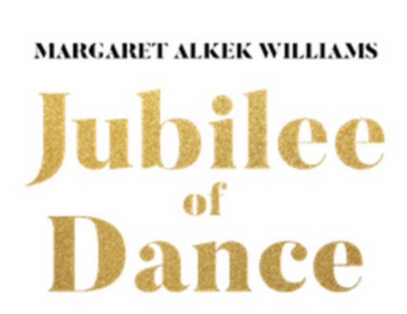 Houston Ballet Presents the 15th Annual MARGARET ALKEK WILLIAMS JUBILEE OF DANCE Houston Ballet Presents the 15th Annual MARGARET ALKEK WILLIAMS JUBILEE OF DANCE Image
