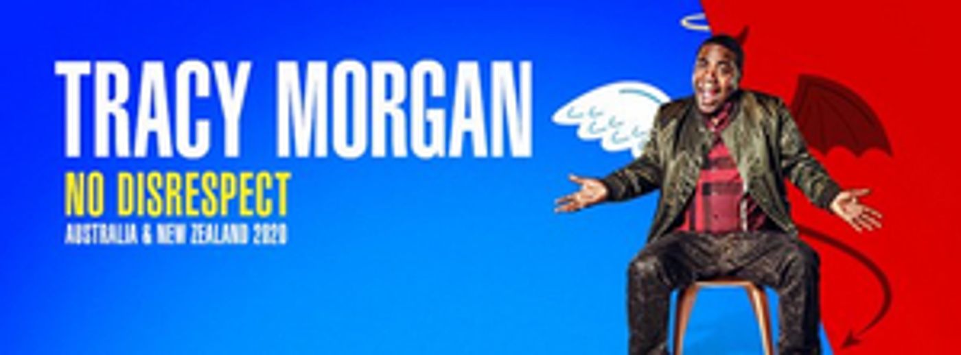 Tracy Morgan Will Embark on No Disrespect Australian Tour in 2020 Tracy Morgan Will Embark on No Disrespect Australian Tour in 2020 Image
