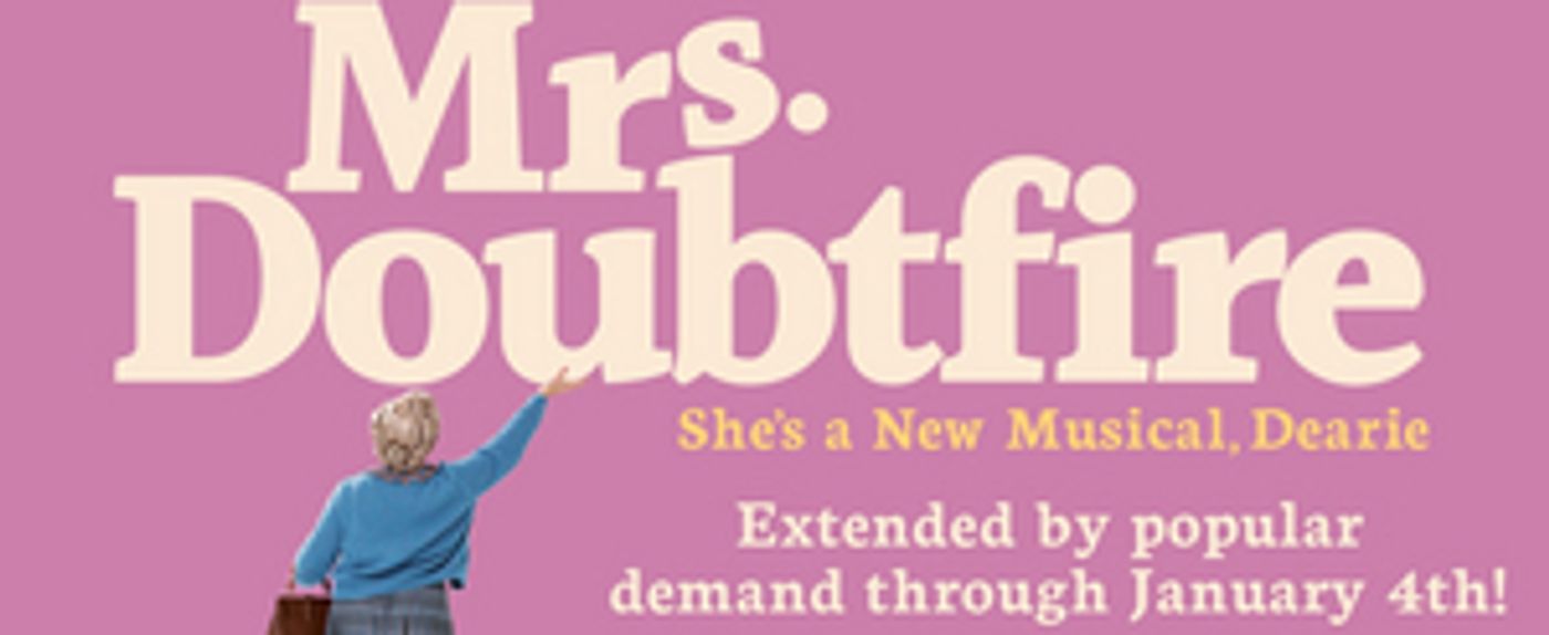 MRS. DOUBTFIRE Will Be Extended Through January 4, 2020  Image