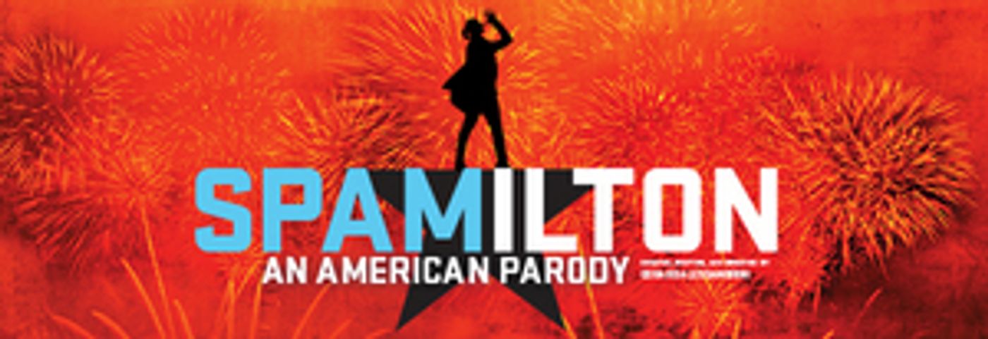 SPAMILTON: AN AMERICAN PARODY Will Play Empire Theatre SPAMILTON: AN AMERICAN PARODY Will Play Empire Theatre Image
