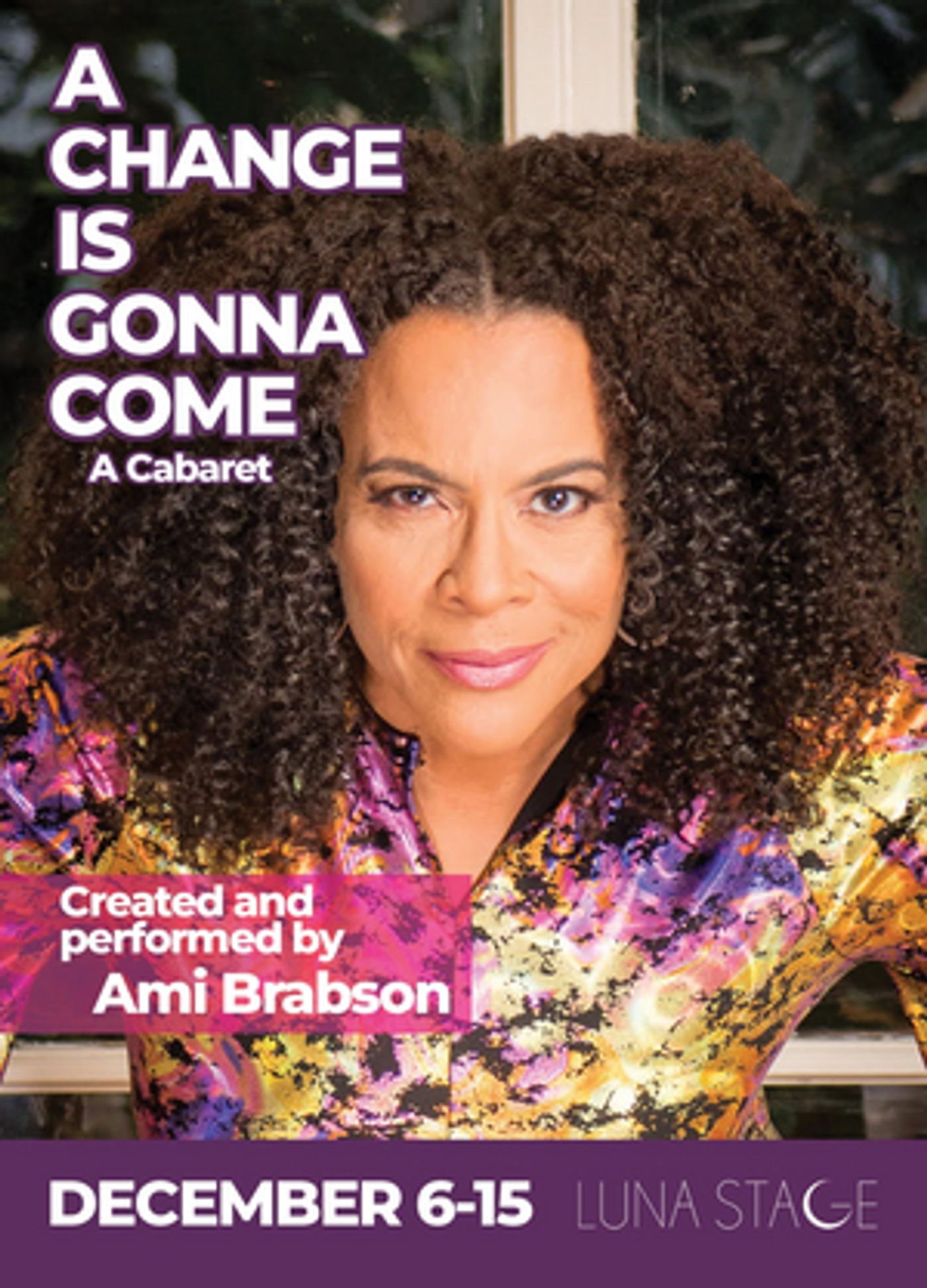 Ami Brabson's Cabaret A CHANGE IS GONNA COME Opens Friday at Luna Stage  Image