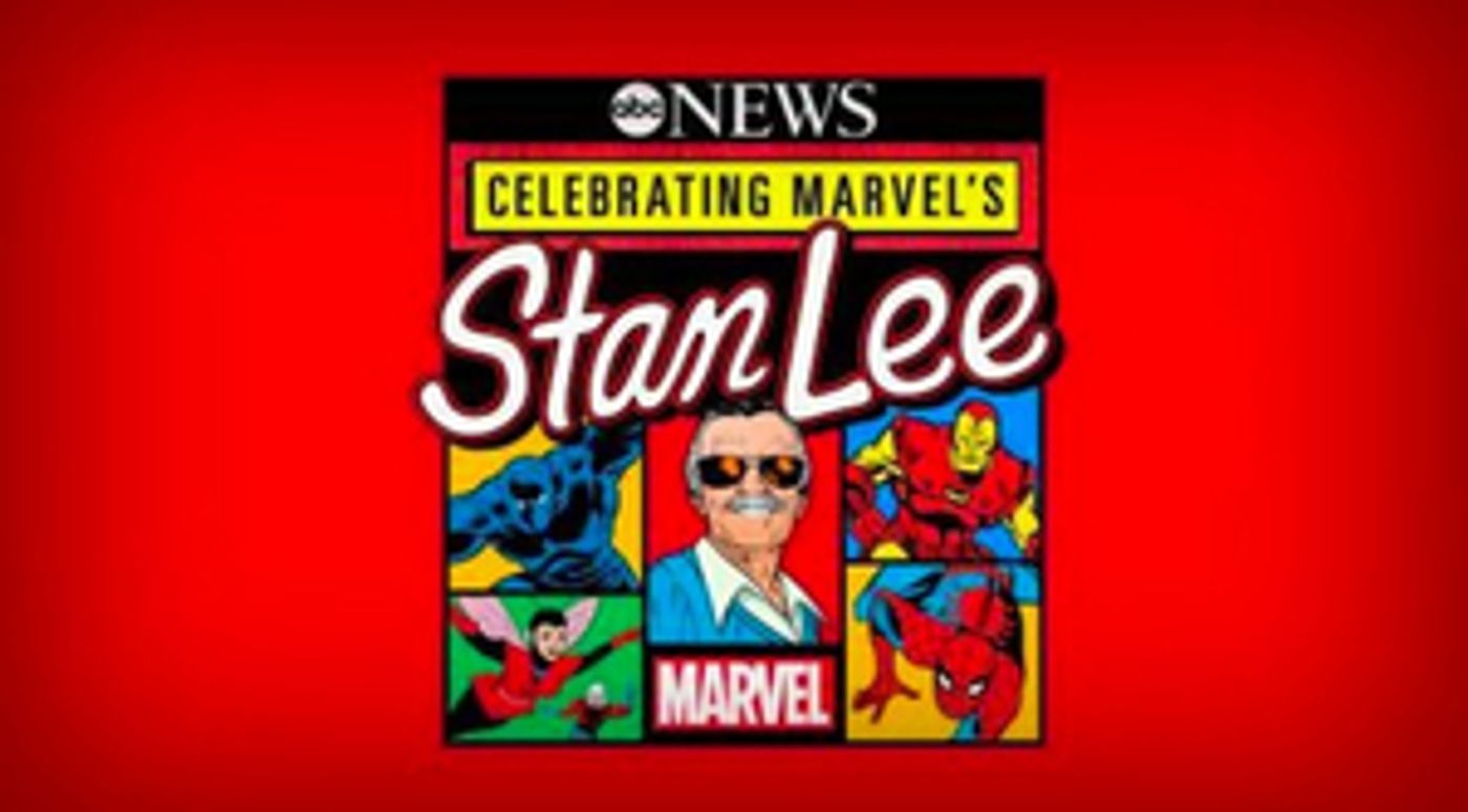ABC News Announces Primetime Special CELEBRATING MARVEL'S STAN LEE ABC News Announces Primetime Special CELEBRATING MARVEL'S STAN LEE Image