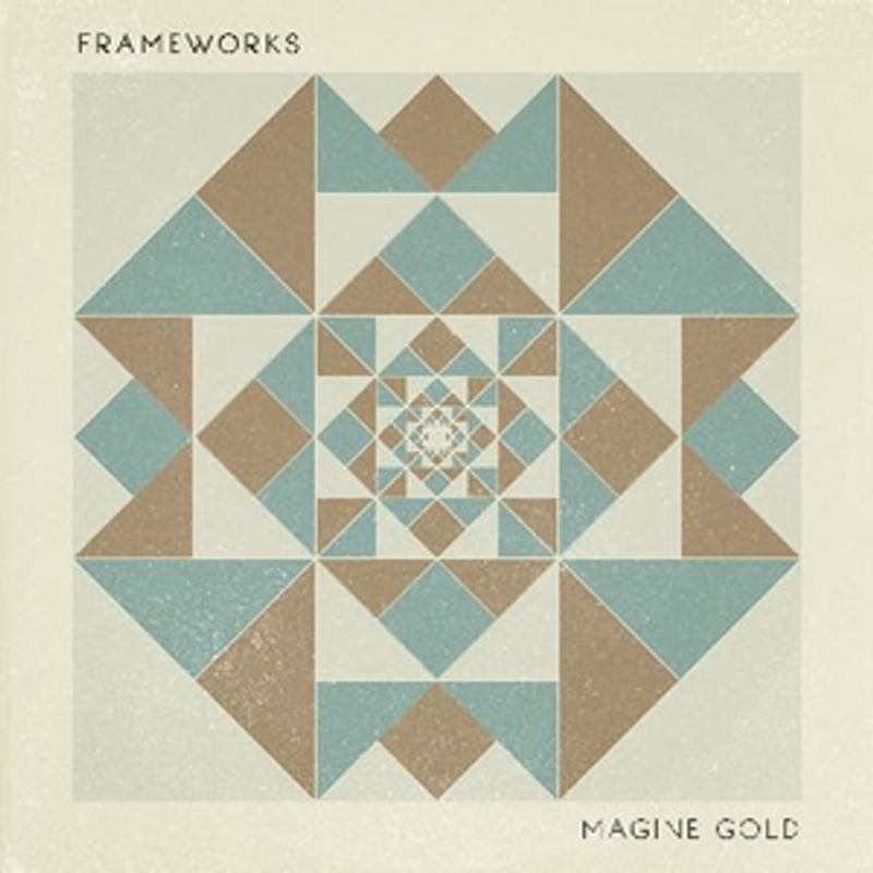 Frameworks Releases New Album IMAGINE GOLD Image