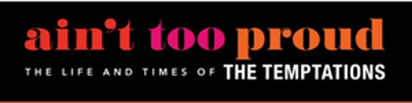 AIN'T TOO PROUD – THE LIFE AND TIMES OF THE TEMPTATIONS Breaks Imperial Theatre Box Office Record  Image