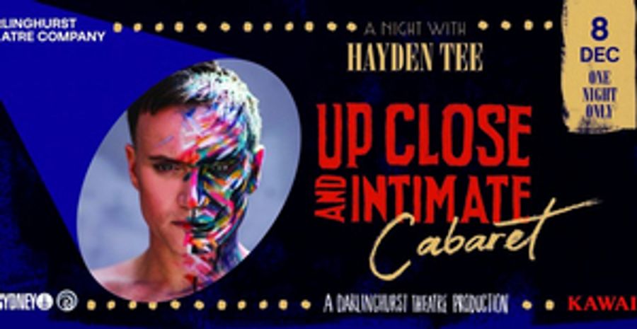 Review: A NIGHT WITH HAYDEN TEE – UP CLOSE AND INTIMATE Shares Heartfelt Expressions Of Well Known Musical Theatre Favourites In A Combination Of Cabaret And Cosmetic Image