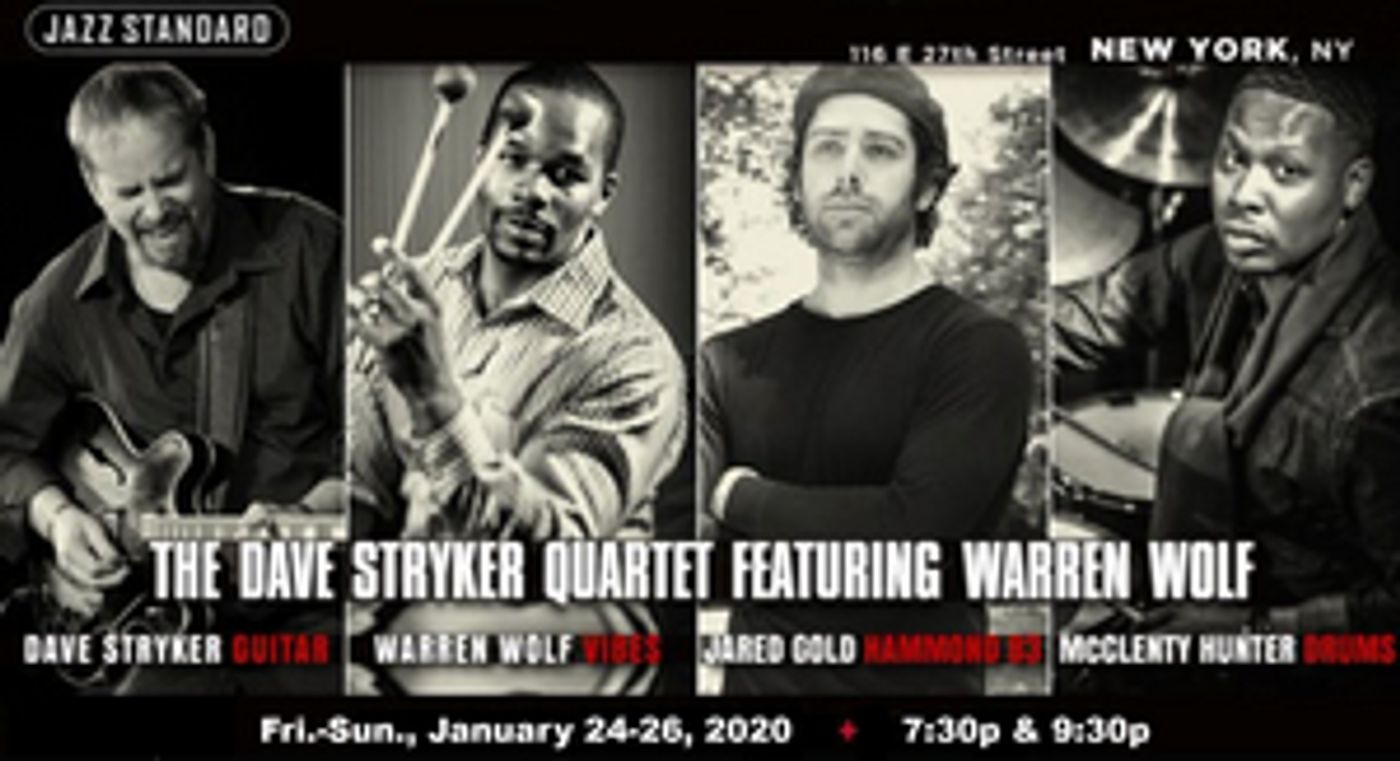 Dave Stryker Quartet featuring Warren Wolf to Appear at The Jazz Standard Dave Stryker Quartet featuring Warren Wolf to Appear at The Jazz Standard Image