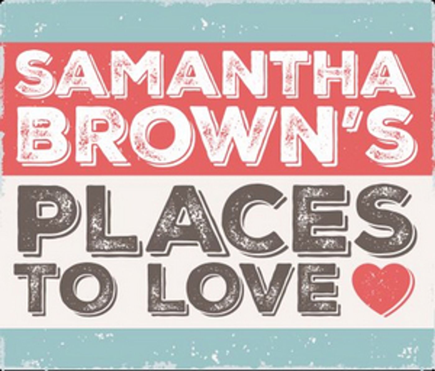 SAMANTHA BROWN'S PLACES TO LOVE Returns to PBS on January 11 SAMANTHA BROWN'S PLACES TO LOVE Returns to PBS on January 11 Image