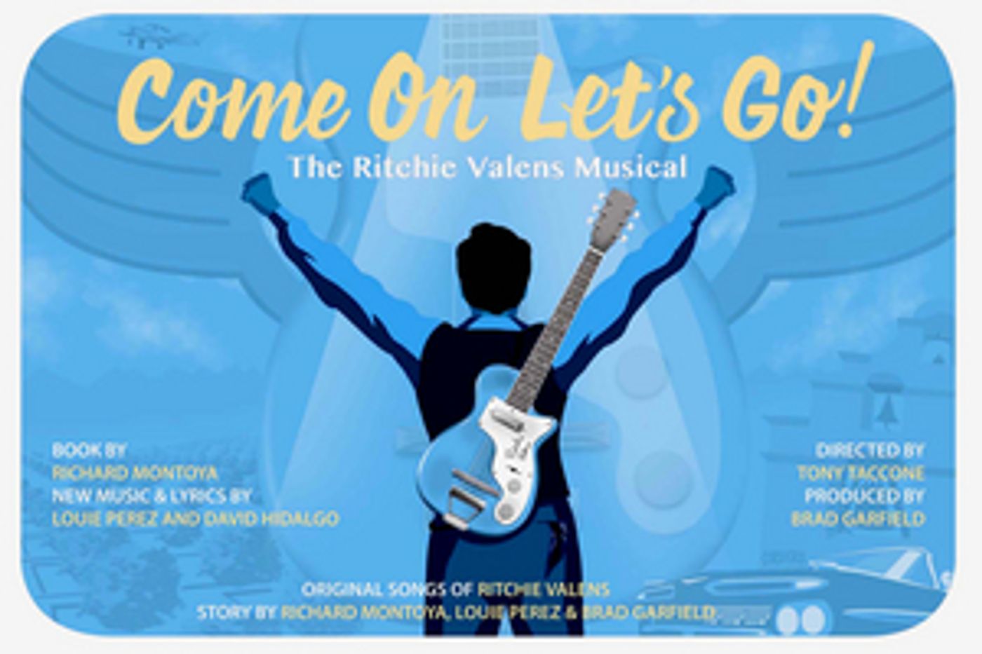 Broadway Bound COME ON, LET'S GO: THE RITCHIE VALENS MUSICAL to Be Developed in Southern California in 2020  Image