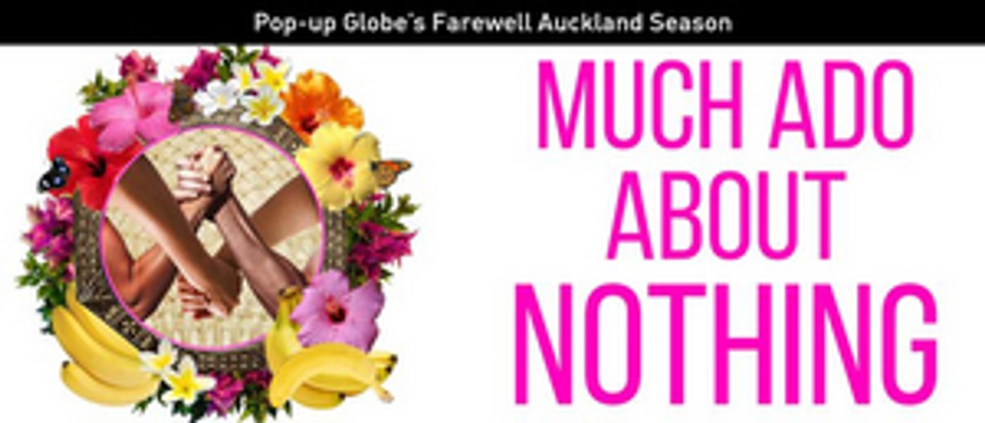 Review: MUCH ADO ABOUT NOTHING at Pop-up Globe Auckland Review: MUCH ADO ABOUT NOTHING at Pop-up Globe Auckland Image