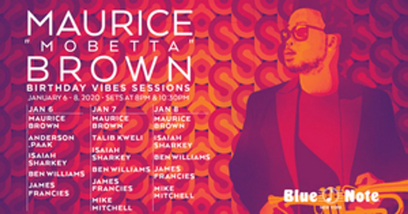 Maurice 'Mobetta' Brown Brings his Birthday Vibes Sessions to Blue Note in January Maurice 'Mobetta' Brown Brings his Birthday Vibes Sessions to Blue Note in January Image