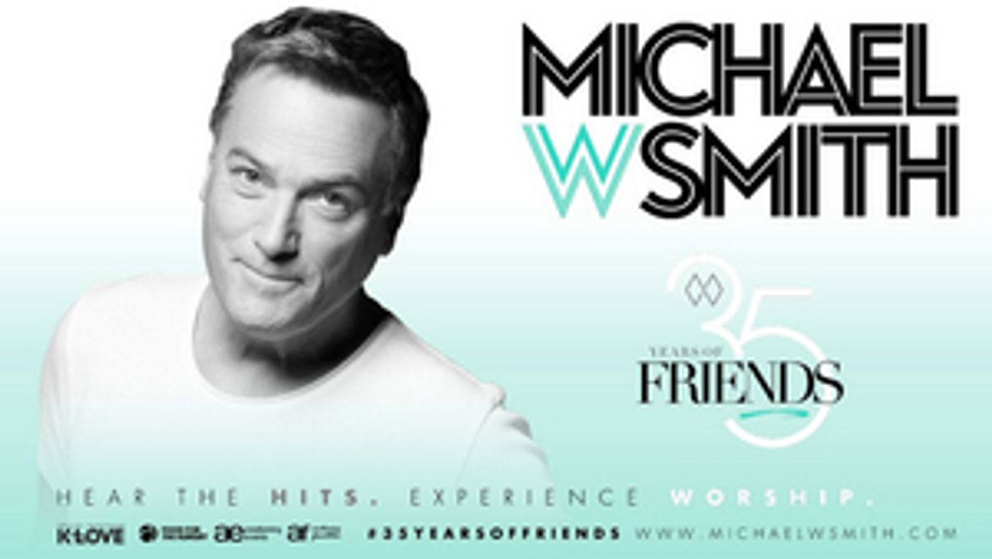 Michael W. Smith Announces Extension Of 35 Years Of Friends Tour Michael W. Smith Announces Extension Of 35 Years Of Friends Tour Image