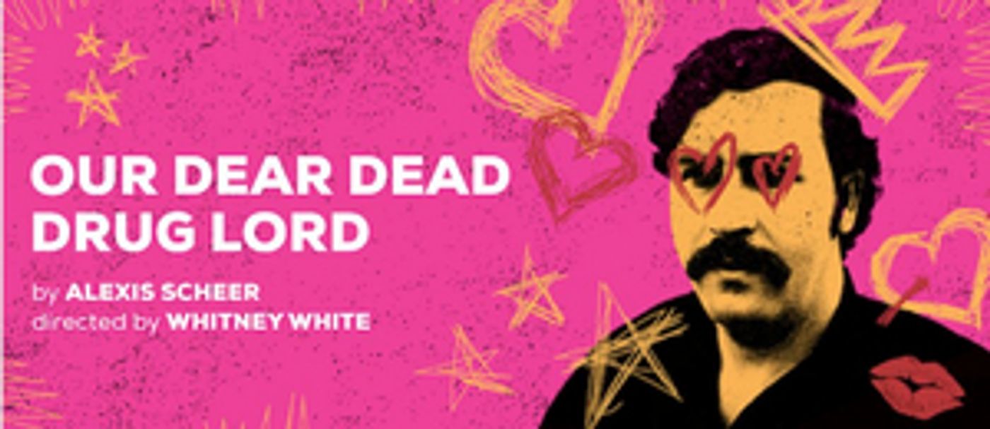 OUR DEAR DEAD DRUG LORD Will Conclude Its Extended Run on Sunday, January 5th  Image