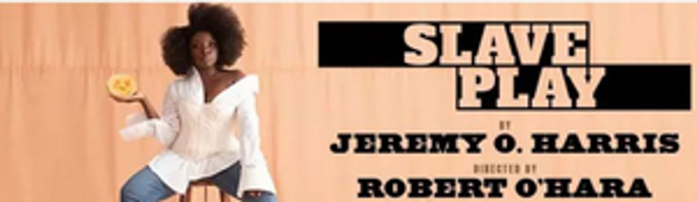 SLAVE PLAY, GRAND HORIZONS and More on This Month's Qualifying Productions List from Parity Productions SLAVE PLAY, GRAND HORIZONS and More on This Month's Qualifying Productions List from Parity Productions Image