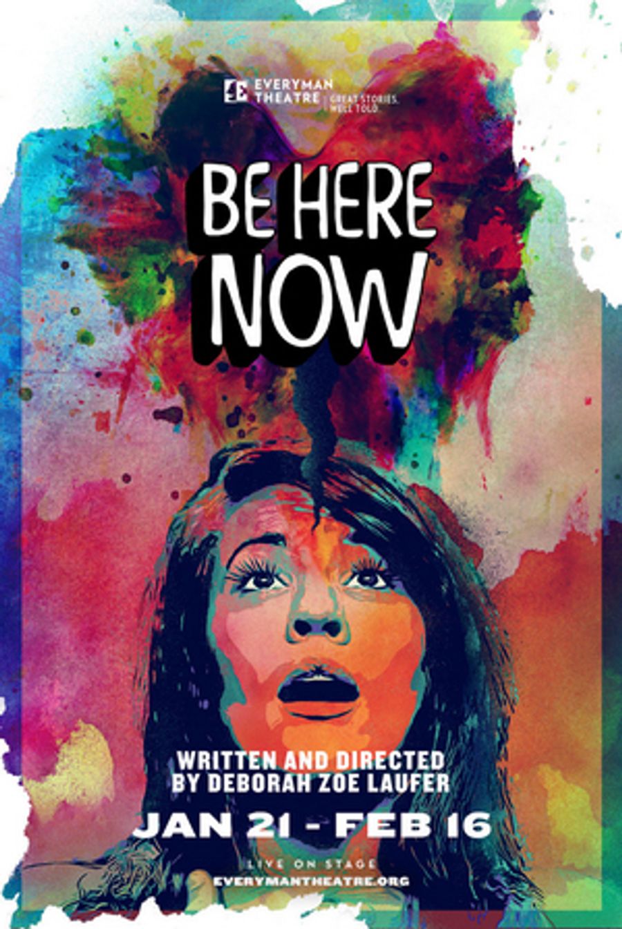 Everyman Theatre Continues its 2019/2020 Season with Deborah Zoe Laufer's BE HERE NOW Image