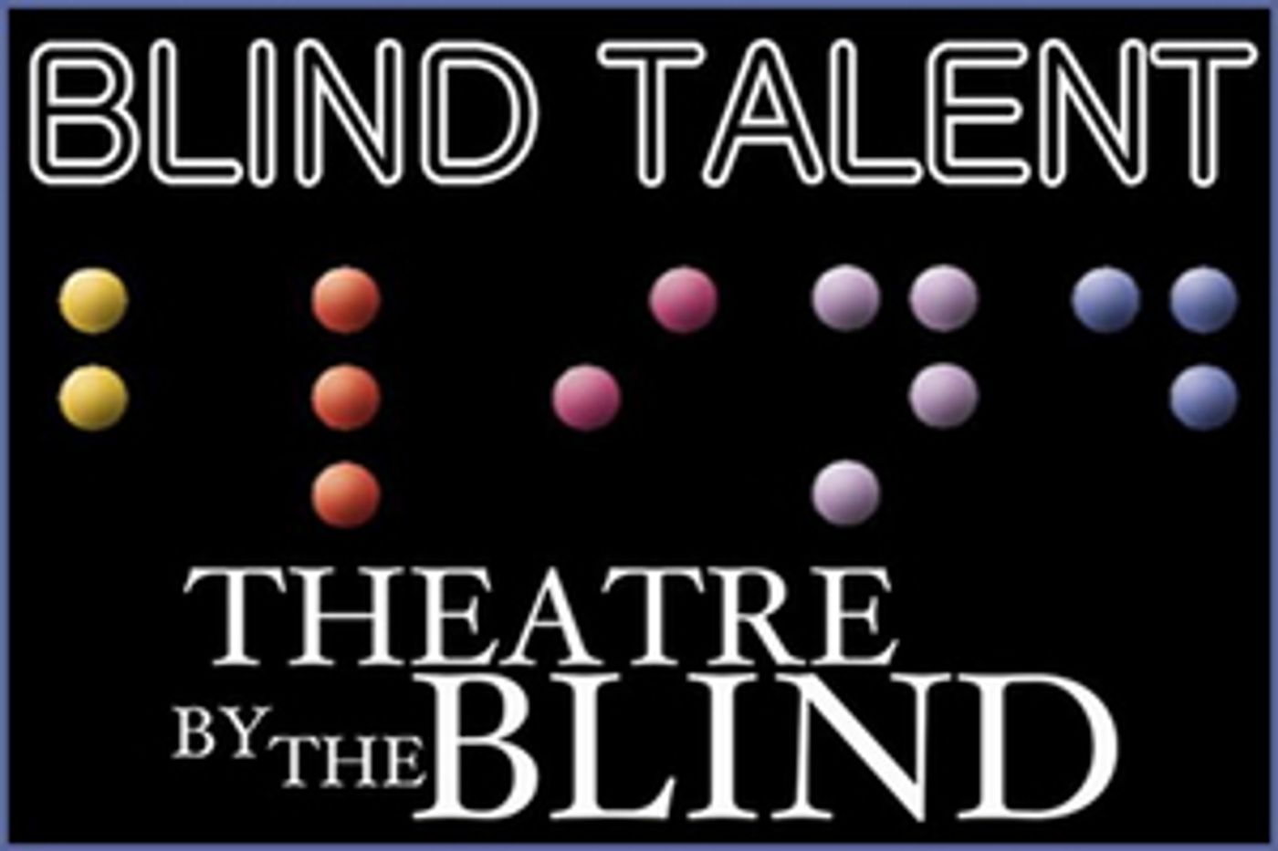 First Look: CRE Outreach presents World Premiere of BLIND TALENT featuring vision-impaired actors  Image