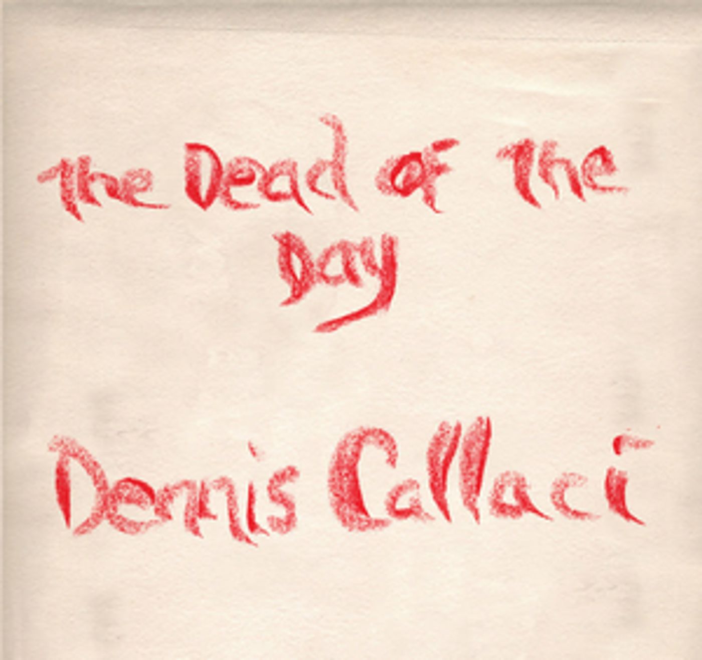 Dennis Callaci Announces New Album THE DAY OF THE DEAD Dennis Callaci Announces New Album THE DAY OF THE DEAD Image
