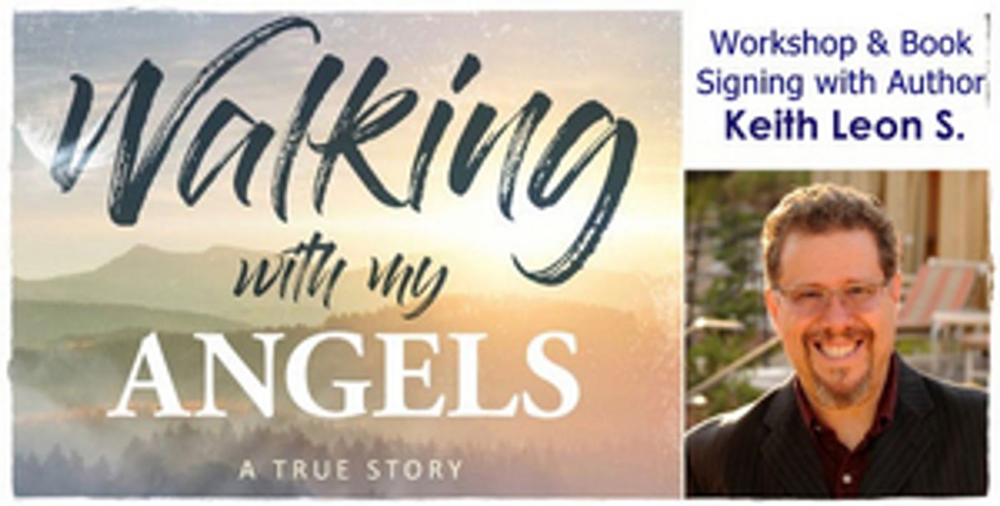 Keith Leon S. to Host Walking with Angels Live Workshop & Book Signing Keith Leon S. to Host Walking with Angels Live Workshop & Book Signing Image