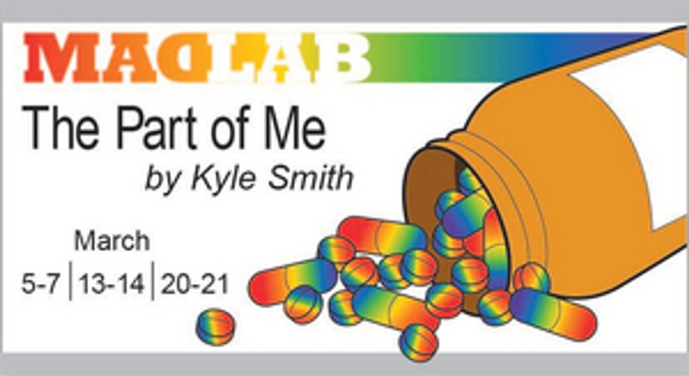 MadLab Presents the World Premiere of Kyle A. Smith's THE PART OF ME  Image
