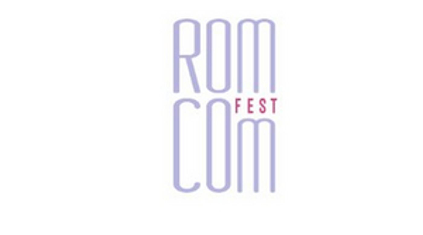Rom Com Fest Announces 2020 Dates for 2nd Annual Festival Rom Com Fest Announces 2020 Dates for 2nd Annual Festival Image