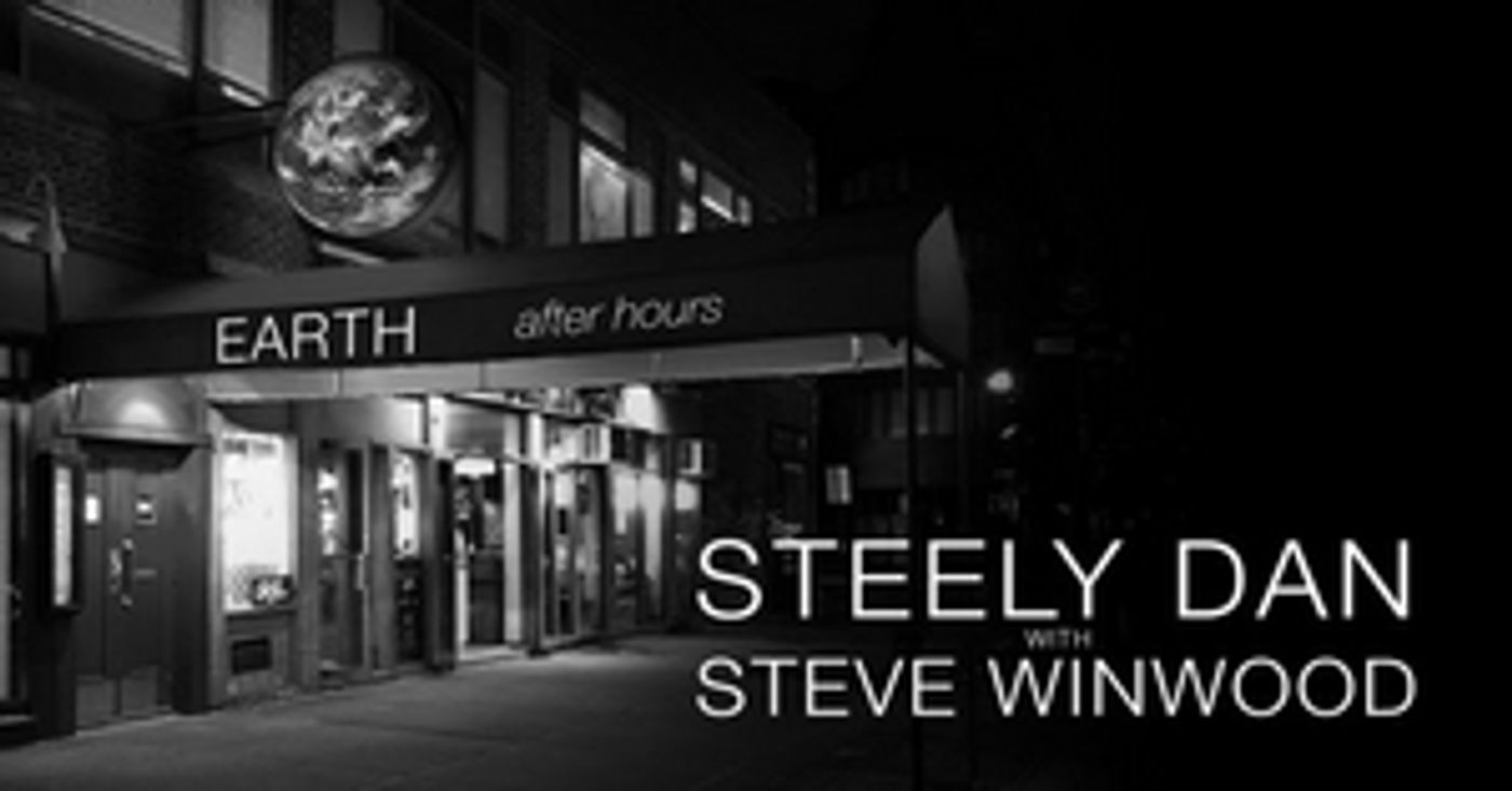 Steely Dan With Steve Winwood Announce 'Earth After Hours' Summer Tour Steely Dan With Steve Winwood Announce 'Earth After Hours' Summer Tour Image