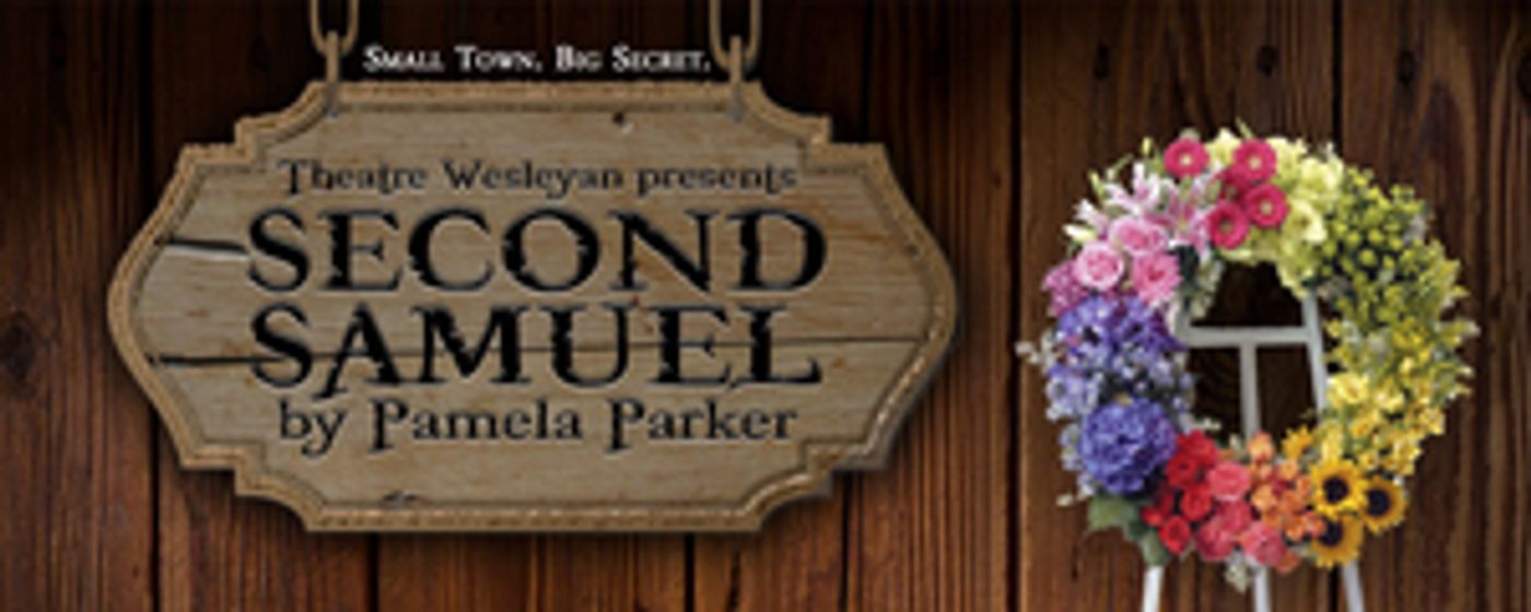 SECOND SAMUEL playwright to visit Theatre Wesleyan; post-show talkback to be held on Feb. 21 SECOND SAMUEL playwright to visit Theatre Wesleyan; post-show talkback to be held on Feb. 21 Image