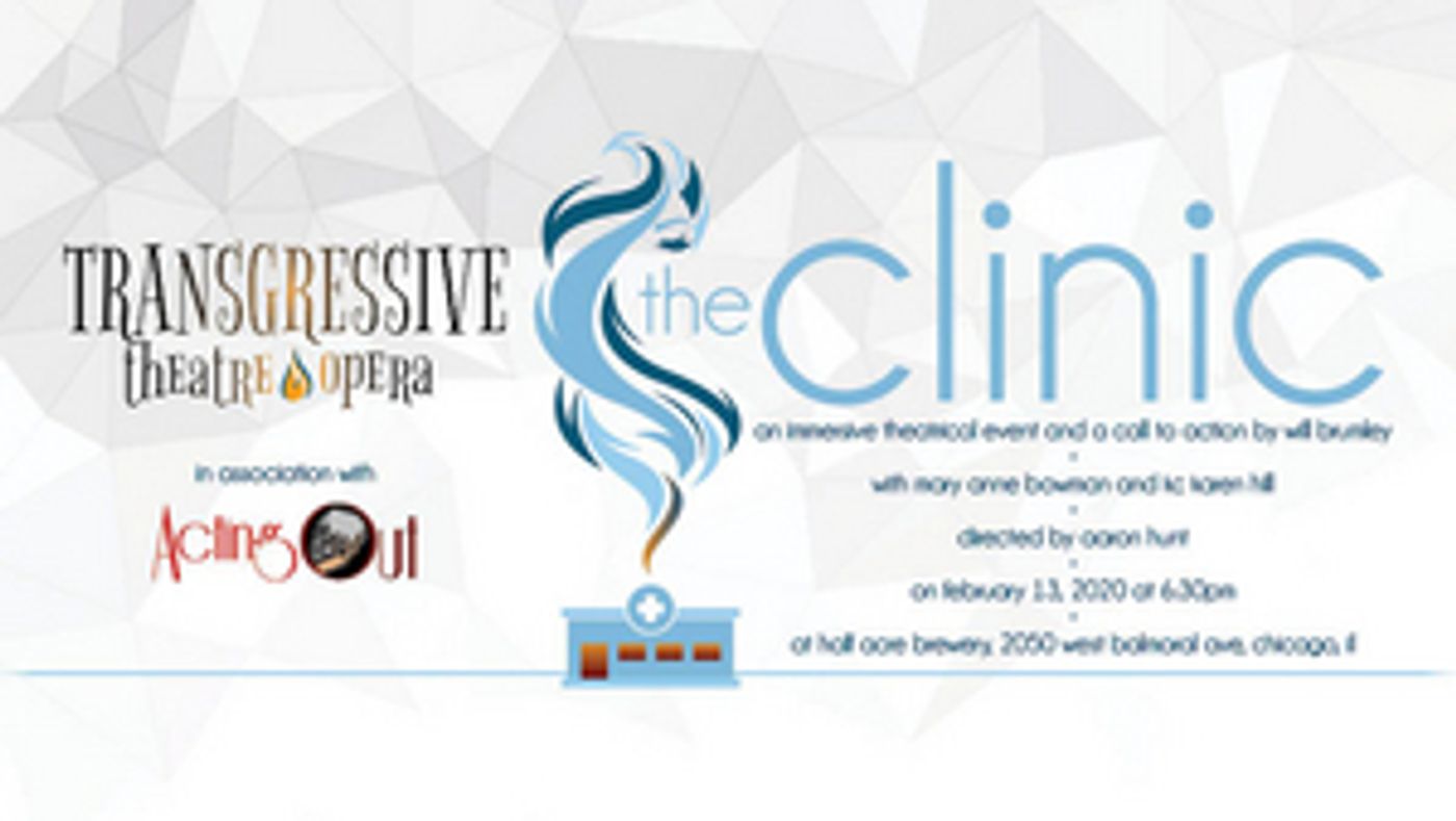 Transgressive Theatre-Opera, in Association with Acting Out, Have Announced a Benefit Performance of THE CLINIC  Image