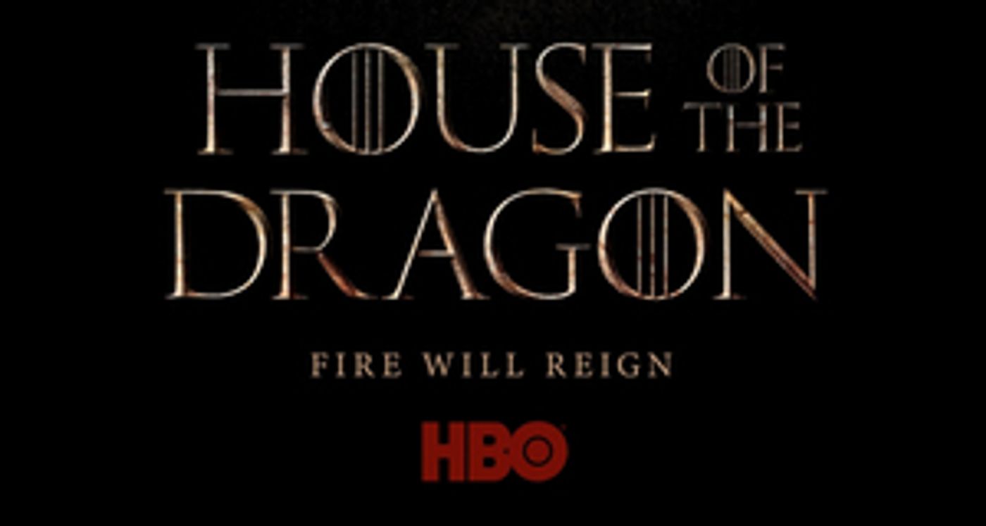 Targaryen Spin-Off HOUSE OF THE DRAGON Will Most Likely Premiere in 2022 Targaryen Spin-Off HOUSE OF THE DRAGON Will Most Likely Premiere in 2022 Image