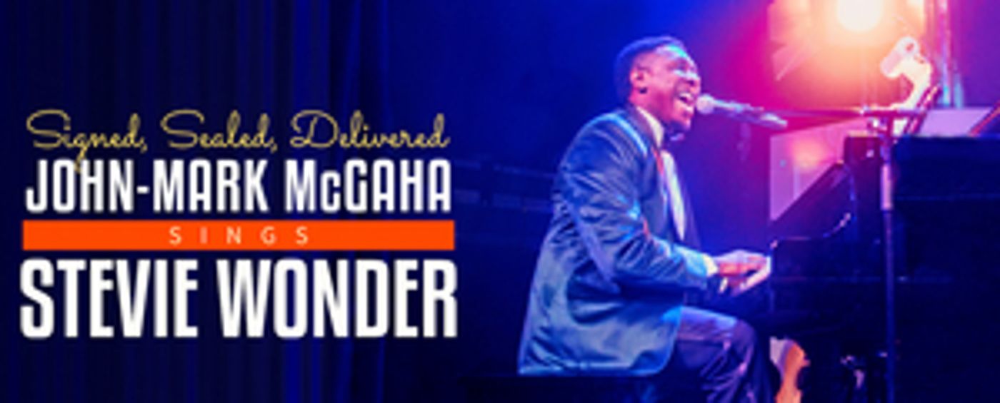 Metropolis and Michael Ingersoll Present SIGNED, SEALED, DELIVERED: JOHN-MARK MCGAHA SINGS STEVIE WONDER Metropolis and Michael Ingersoll Present SIGNED, SEALED, DELIVERED: JOHN-MARK MCGAHA SINGS STEVIE WONDER Image
