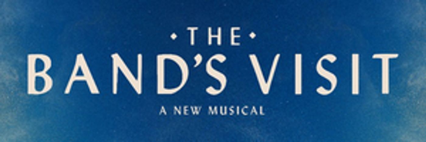 THE BAND'S VISIT is Coming to The Fabulous Fox Theatre  Image