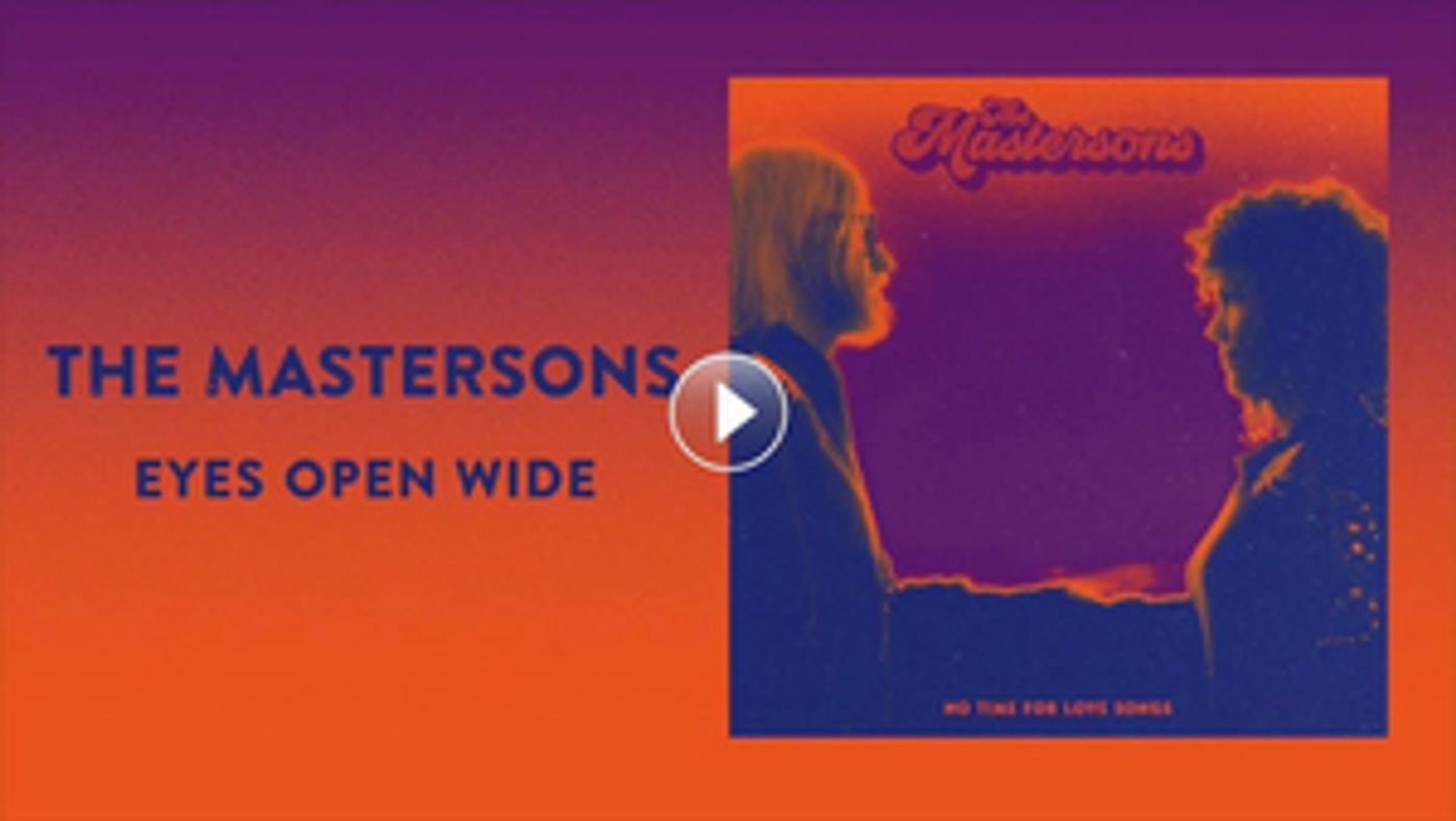 THE MASTERSONS Premiere 'Eyes Open Wide' From Their New Album THE MASTERSONS Premiere 'Eyes Open Wide' From Their New Album Image