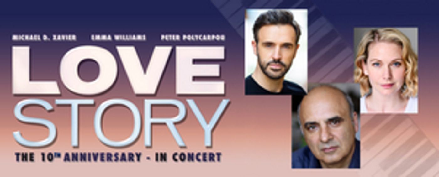 Michael D. Xavier, Emma Williams, and Peter Polycarpou Reunite For 10th Anniversary Concert Of LOVE STORY Michael D. Xavier, Emma Williams, and Peter Polycarpou Reunite For 10th Anniversary Concert Of LOVE STORY Image