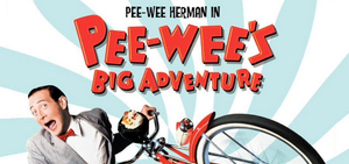 PEE WEE'S BIG ADVENTURE 35th Anniversary Adds a Second Show PEE WEE'S BIG ADVENTURE 35th Anniversary Adds a Second Show Image