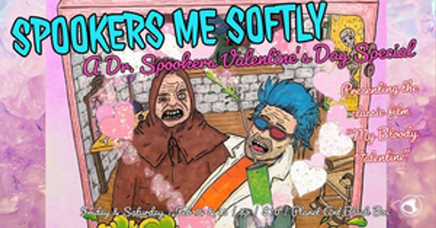 Dr. Spookers Valentine's Day Special Comes to Planet Ant Dr. Spookers Valentine's Day Special Comes to Planet Ant Image