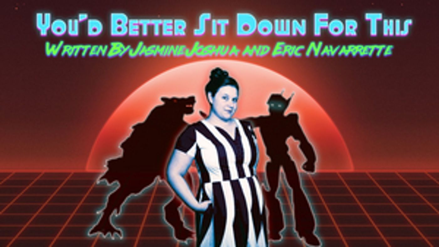 YOU'D BETTER SIT DOWN FOR THIS Will Premiere This Weekend at Annex Theatre  Image