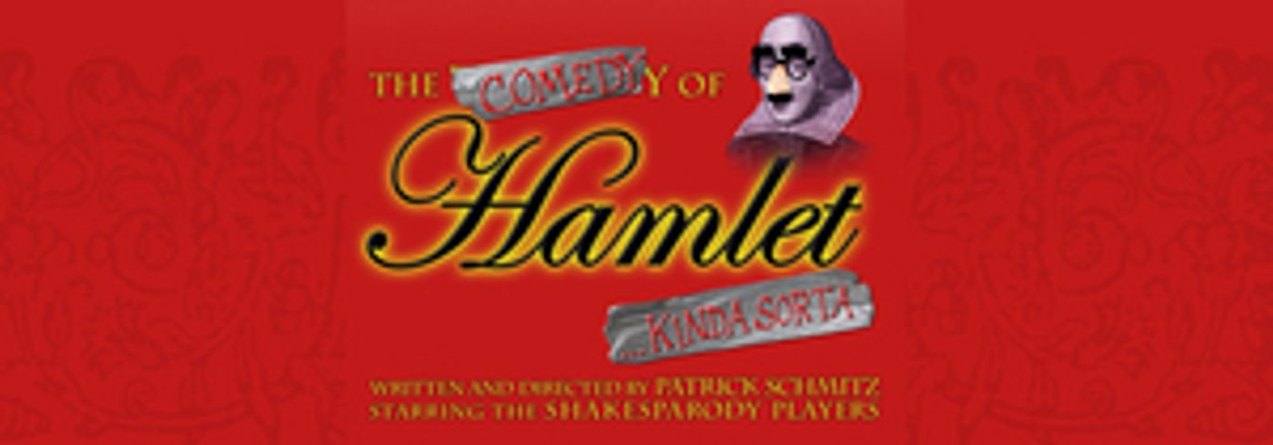 THE COMEDY OF HAMLET... KINDA SORTA to Play at the Marcus Center this May THE COMEDY OF HAMLET... KINDA SORTA to Play at the Marcus Center this May Image