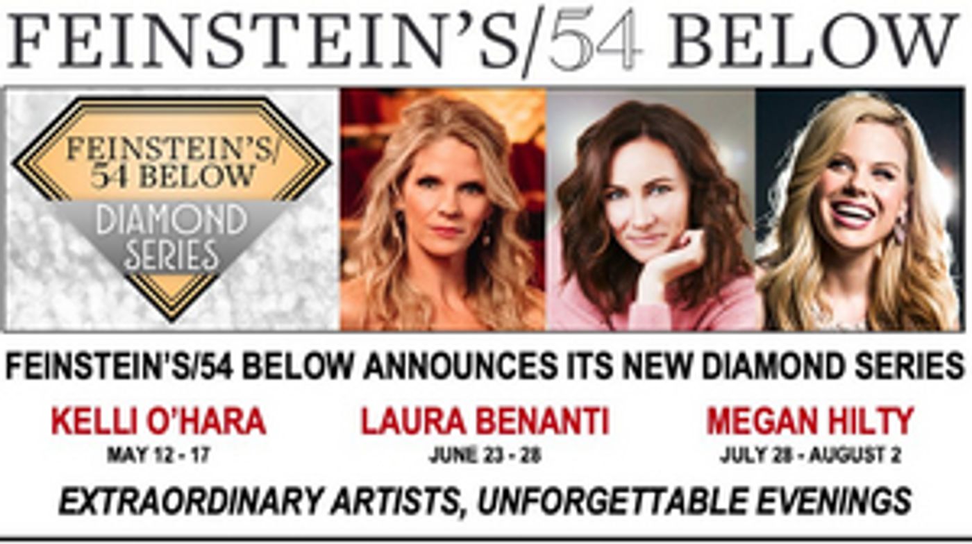 Kelli O'Hara, Laura Benanti, and Megan Hilty Will Launch New 'Diamond Series' At Feinstein's/54 Below Kelli O'Hara, Laura Benanti, and Megan Hilty Will Launch New 'Diamond Series' At Feinstein's/54 Below Image
