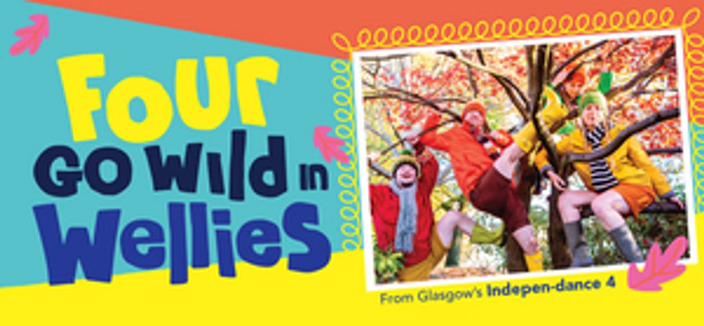 Indepen-dance 4 Will Bring FOUR GO WILD IN WELLIES to The Duke on 42nd Street  Image