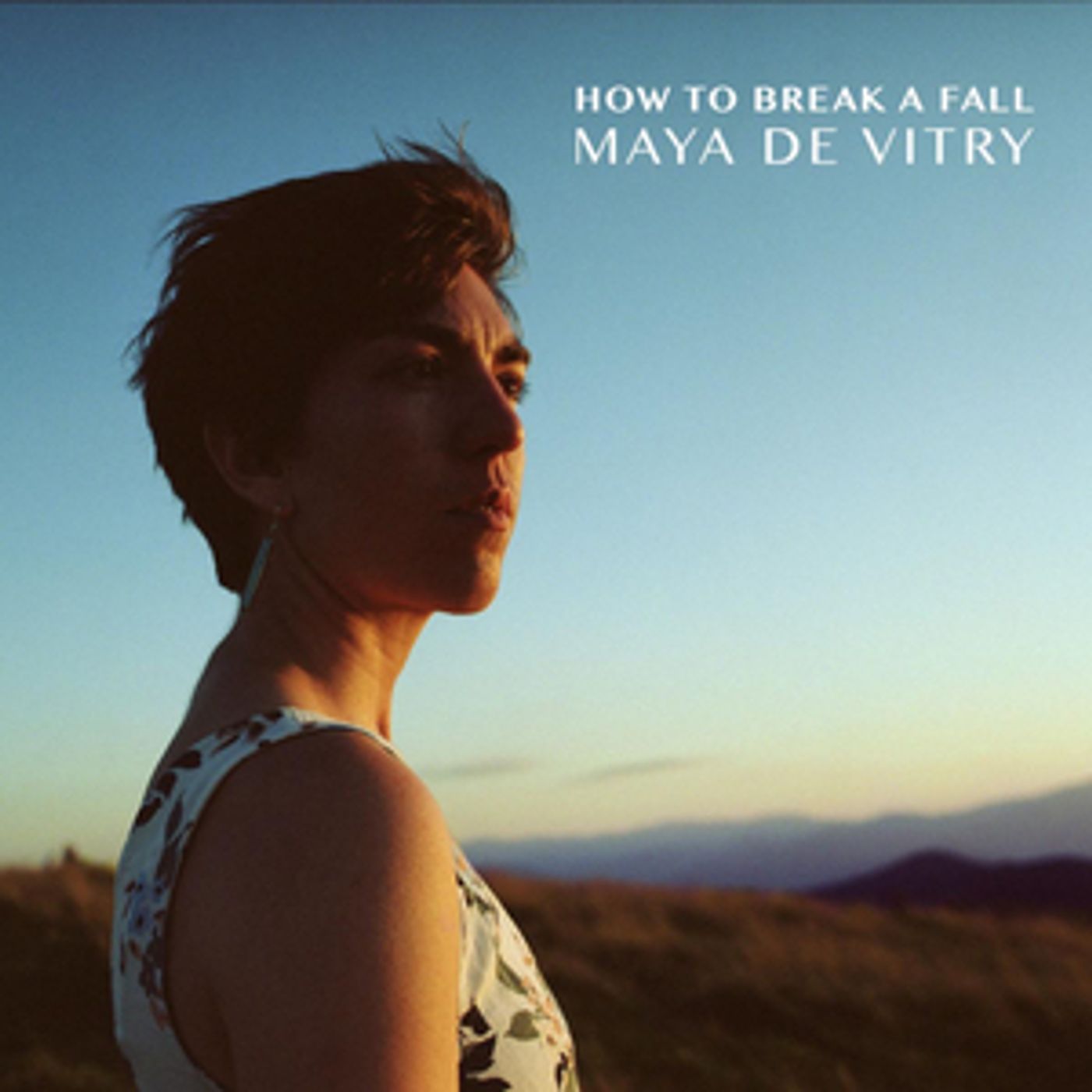 Maya de Vitry To Release Sophomore Record HOW TO BREAK A FALL Maya de Vitry To Release Sophomore Record HOW TO BREAK A FALL Image