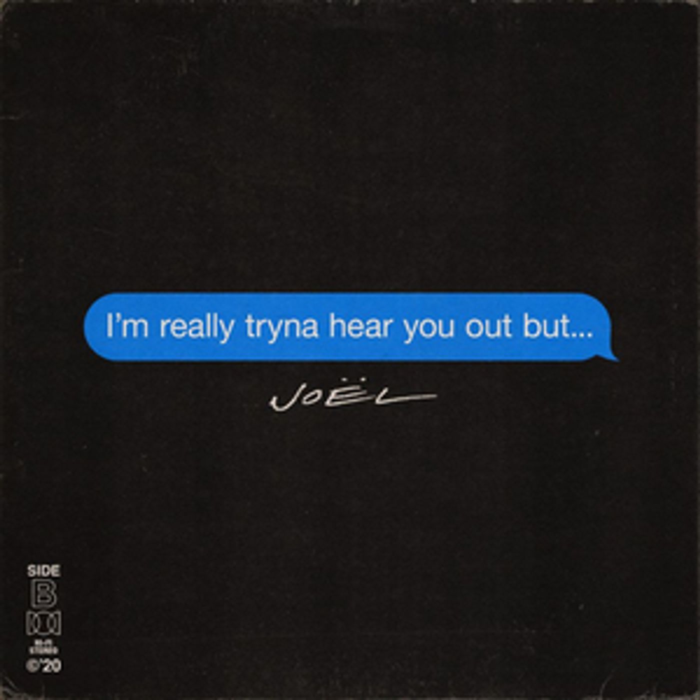 Joel Releases 'I'm really tryna hear you out but...'  Image