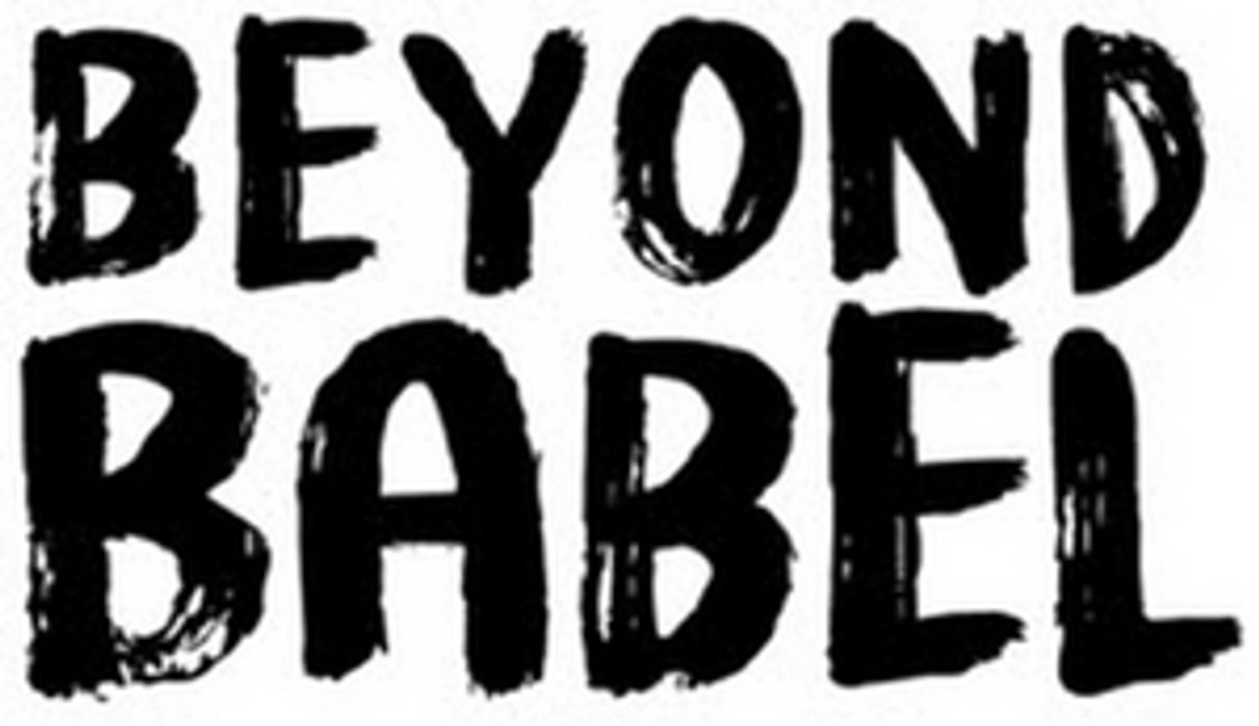 BEYOND BABEL Has Been Extended Through the End of April BEYOND BABEL Has Been Extended Through the End of April Image
