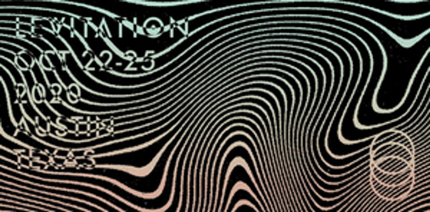 Levitation Returns to Austin Oct. 22 - 25  Image