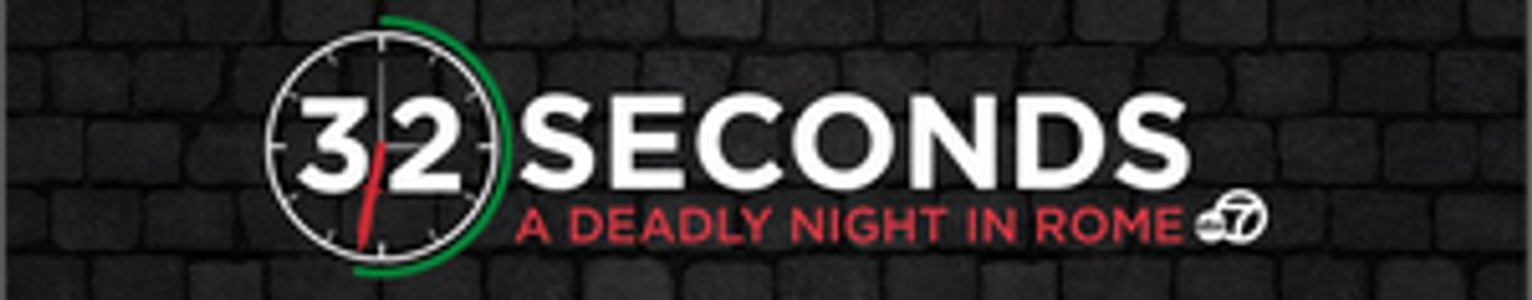 ABC7/KGO-TV Releases Emotionally Charged Documentary 32 SECONDS: A DEADLY NIGHT IN ROME ABC7/KGO-TV Releases Emotionally Charged Documentary 32 SECONDS: A DEADLY NIGHT IN ROME Image